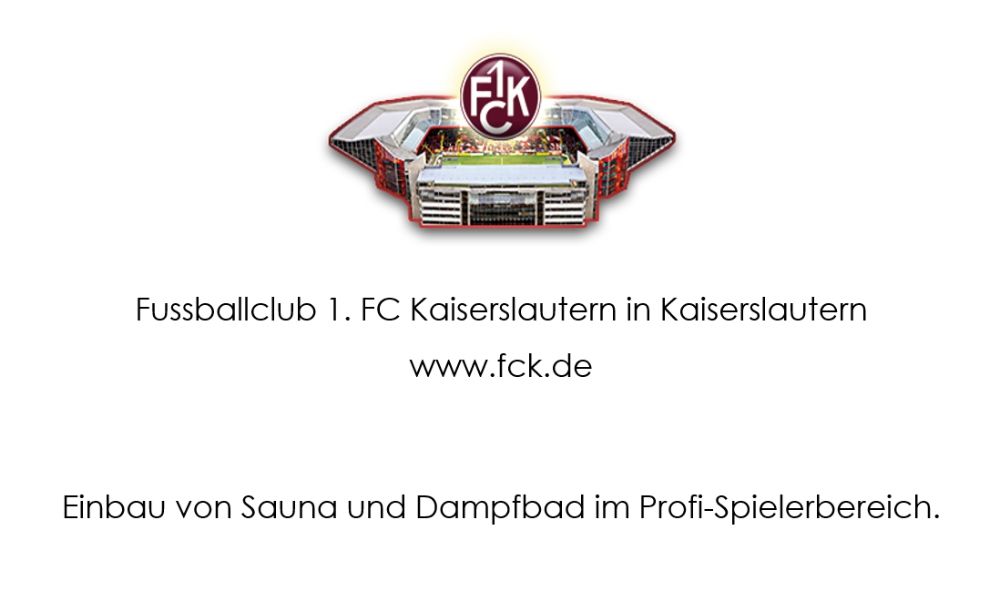 Einbau von Sauna und Dampfad im Profi-Spielerbereich für den Fussballclub 1. FC Kaiserslautern - www.fck.de