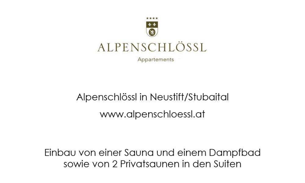 Einbau von einer Sauna und einem Dampfbad sowie zwei Privatsaunen in den Suiten im Alpenschlössl in Neustift im Stubaital - www.alpenschloessl.at