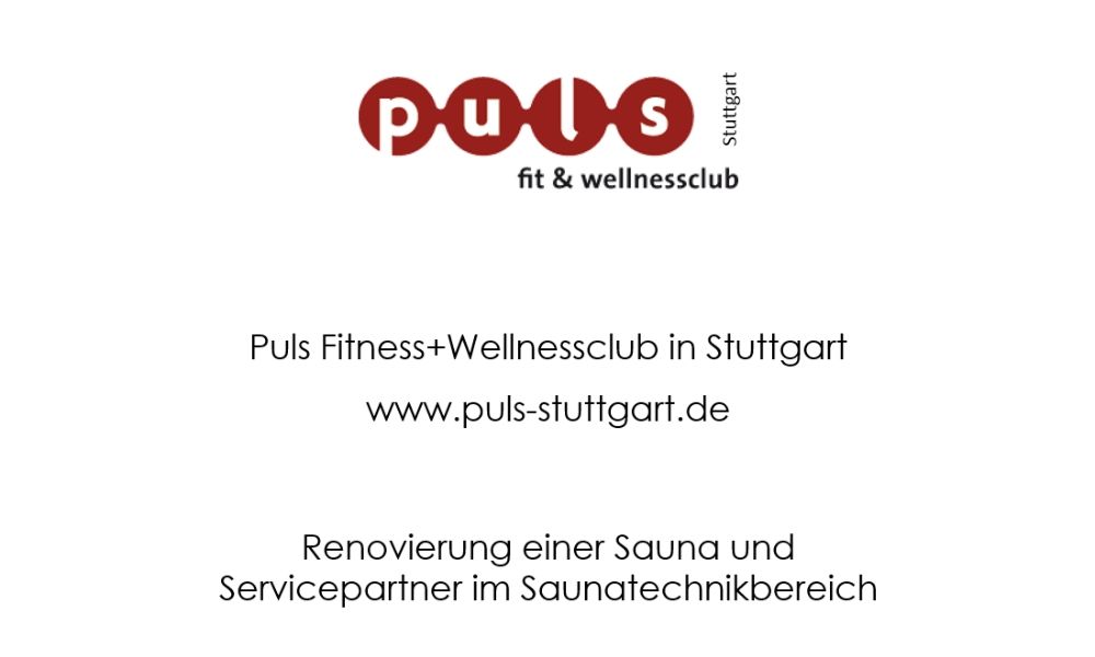 Renovierung einer Sauna und Servicepartner im Saunatechnikbereich in Stuttgart für den Puls Fitness Wellnessclub - www.puls-stuttgart.de